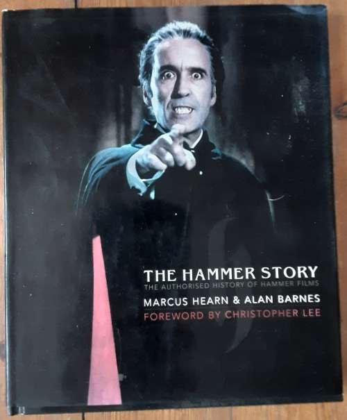 The Hammer Story, The Authorised History of Hammer Films by Marcus Hearn & Alan Barnes