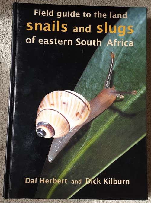 Field Guide to the Land Snails and Slugs of Eastern South Africa by Dai Herbert & Dick Kilburn