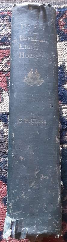 The Story of the Imperial Light Horse in the South African War 1899-1902 by G F Gibson