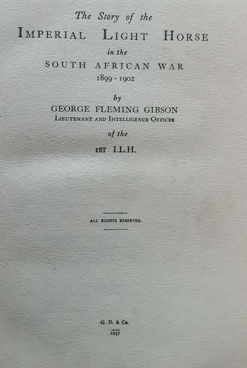 The Story of the Imperial Light Horse in the South African War 1899-1902 by G F Gibson