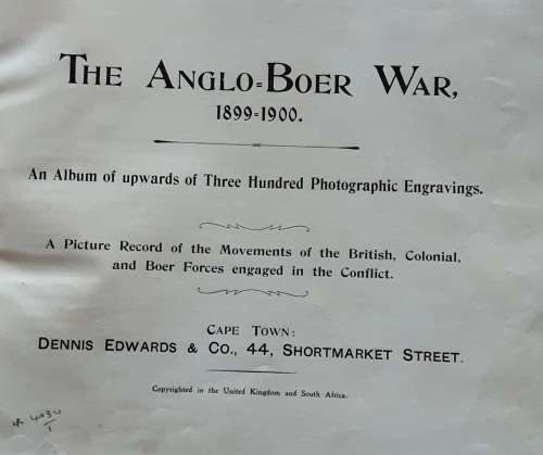 The Anglo-Boer War 1899-1900 an album of upwards 300 Photographic Engravings published by Dennis Edw