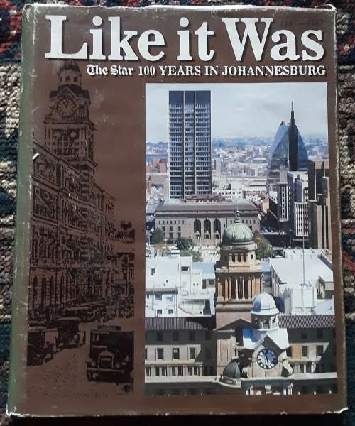 Like it Was the Star 100 years in Johannesburg ***Signed by Harvy Tyson and James Clarke***
