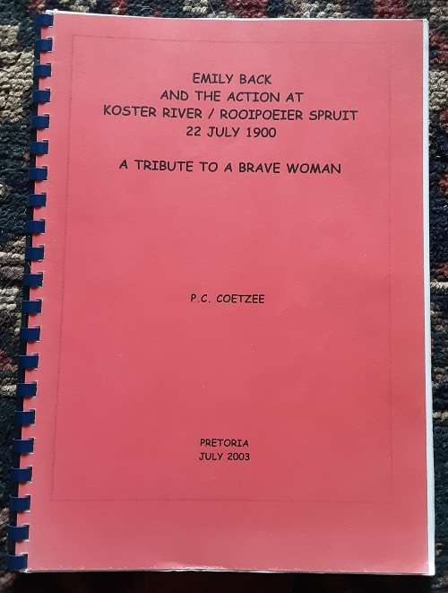 Emily Back and the action at Koster River/ Rooipoeier Spruit 22 July 1900  a tribute by P C Coetzee