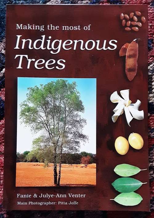 Making the Most of Indigenous Trees by Fanie & Julye-Ann Venter