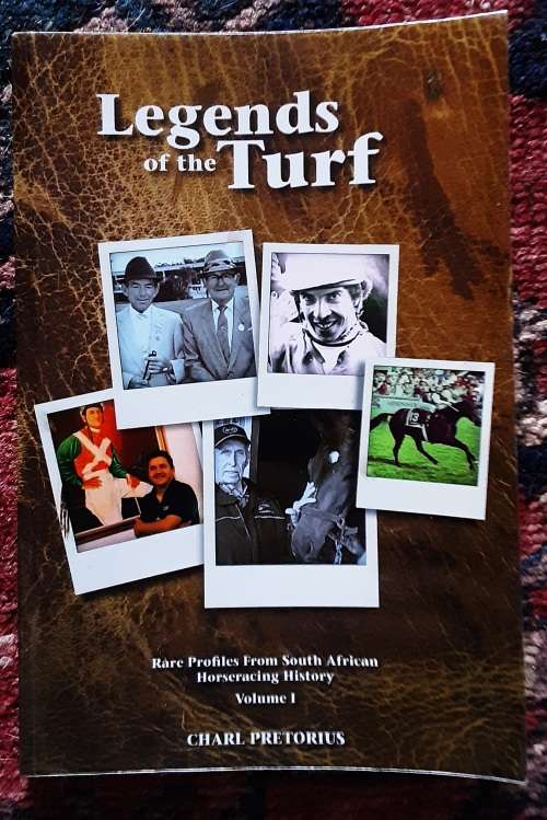Legends of the Turf Volume 1 by Charl Pretorius **SIGNED Copy**