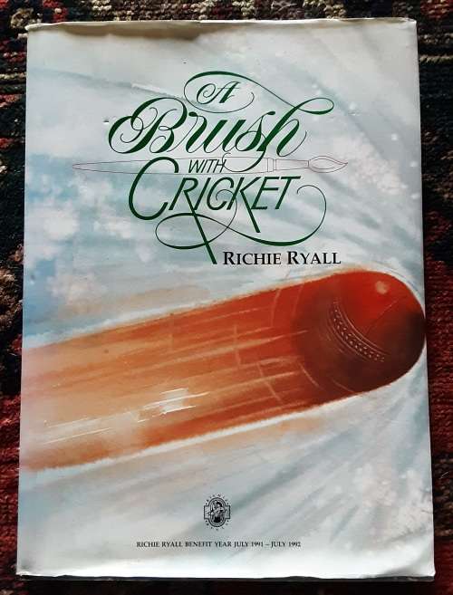 A Brush With Cricket by Richie Ryall **Limited Edition nbr 429/850 SIGNED by the Author**