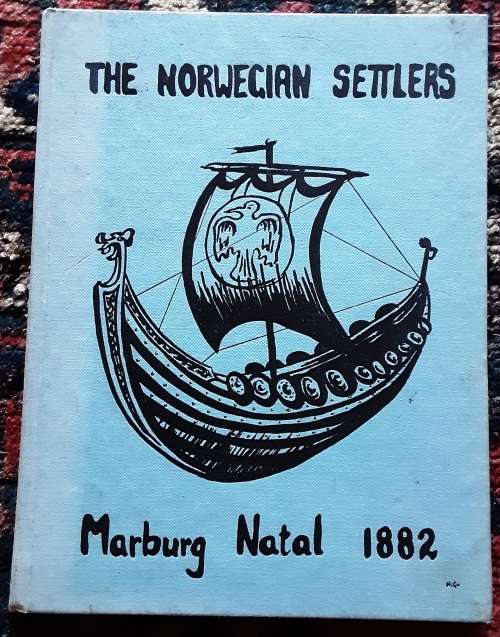 The Norwegian Settlers Marburg Natal 1882 edited by Anna Holland **With Supplement Booklet**