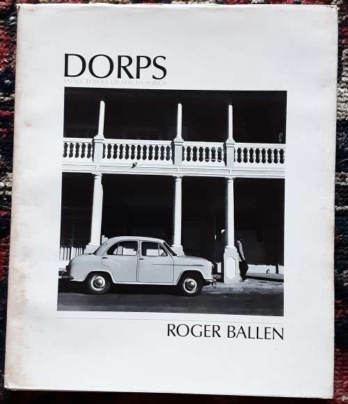 Dorps, Small Towns of South Africa by Roger Ballen