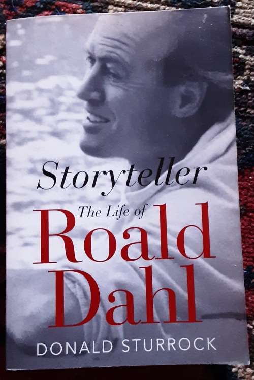 Storyteller The Life of Roald Dahl by Donald Sturrock