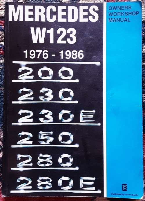 Mercedes W123 1976-1986 200,230,230E,250,280,280E Owners Workshop Manual