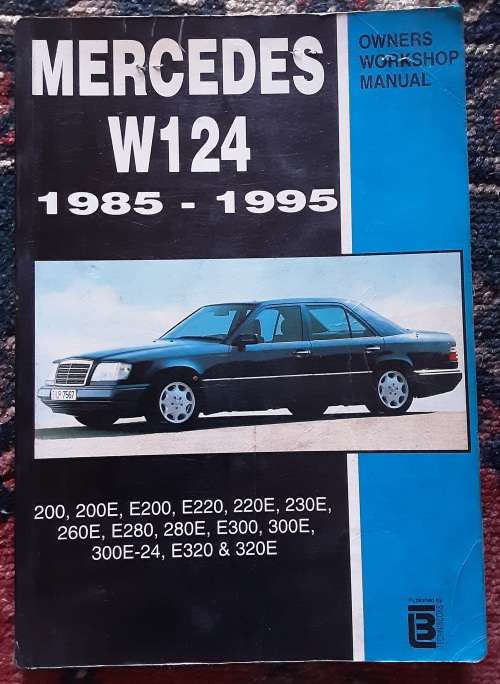 MERCEDES W124 1985-1995 Owners Workshop Manual by Technibooks