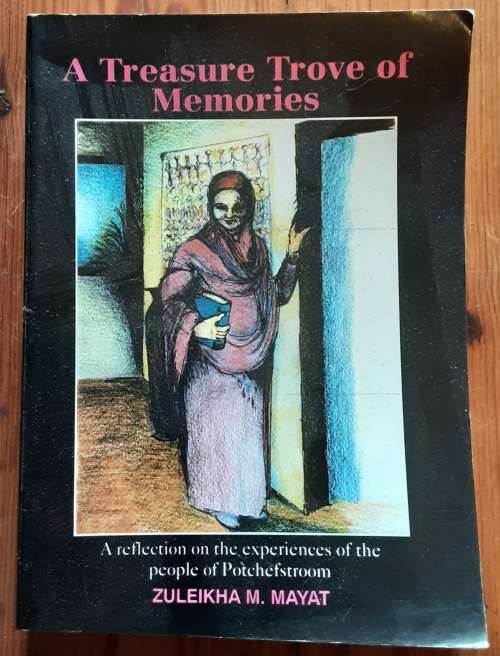 A Treasure Trove of Memories, People of Potchefstroom by Zuleikha M Mayat