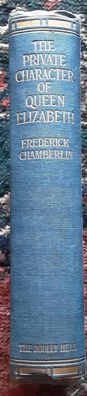 The Private Character of Queen Elizabeth by Frederick Chamberlin