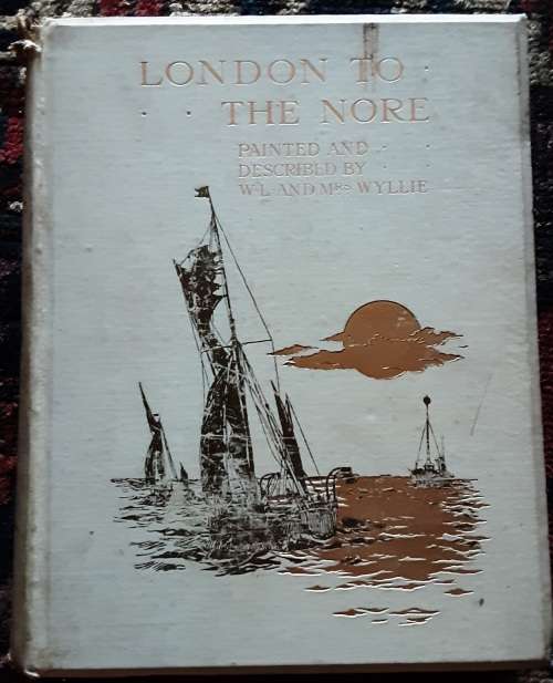 London to the Nore, Painted and Described by W L and Mrs Wylie **lmtd nbr 243/250