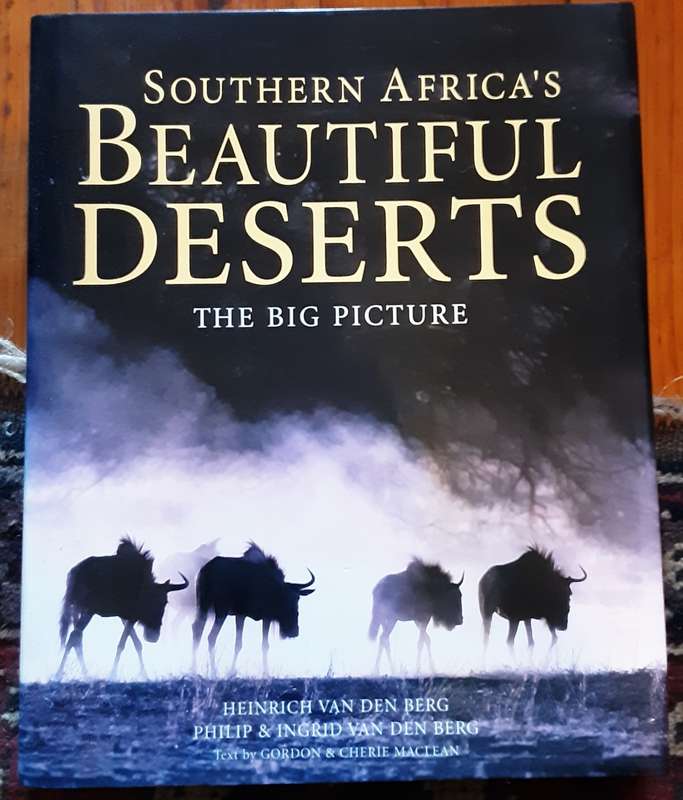 Southern Africa`s Beautiful Deserts The Big Picture, by Heinrich, Philip & Ingrid van den Berg **Sig