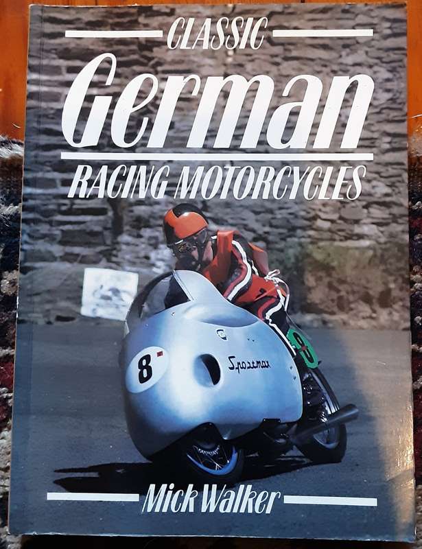 Classic German Racing Motorcycles by Mick Walker