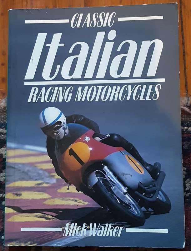 Classic Italian Racing Motorcycles by Mick Walker