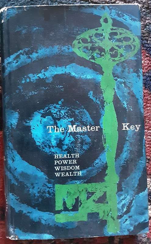 The Master Key, in 24 Parts with Questionnaire and Glossary  by Charles  F Haanel
