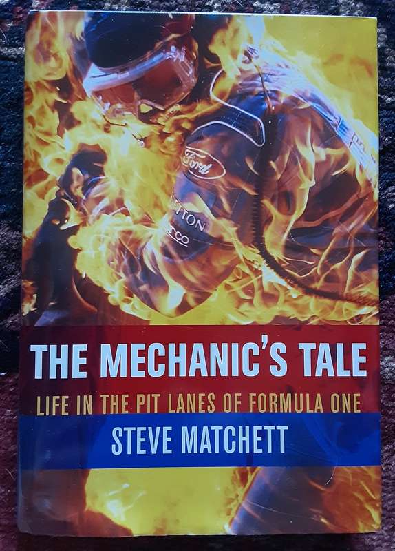 The Mechanic`s Tale, Life in the Pit Lanes of Formula One by Steve Matchett