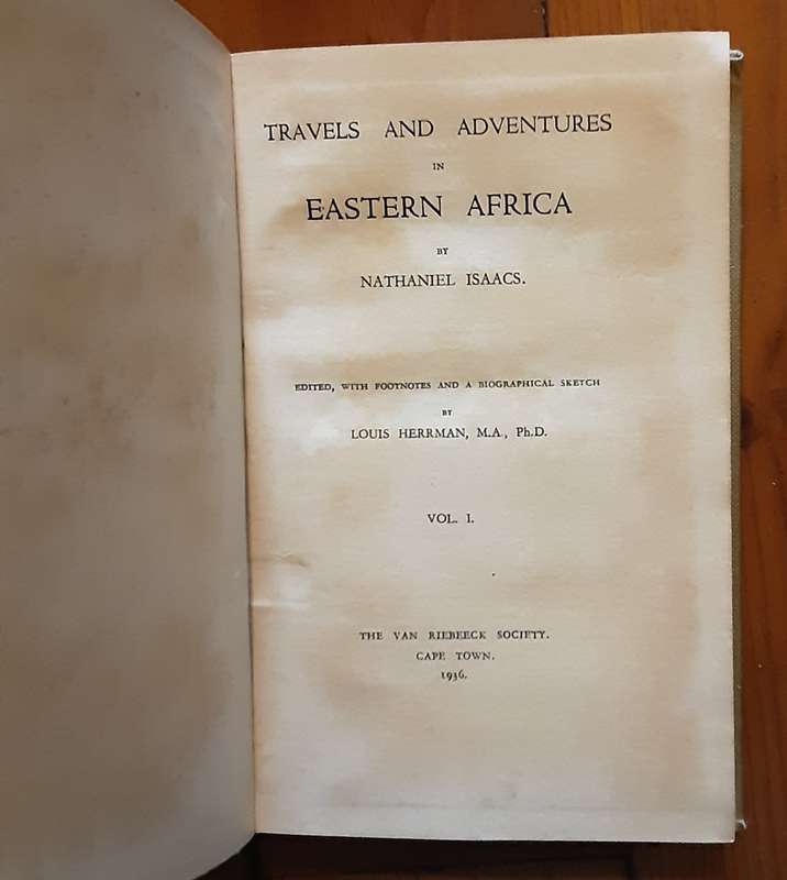 Travels and Adventures in Eastern Africa by Nathaniel Isaacs vol 1 & 2 Van Riebeeck Society