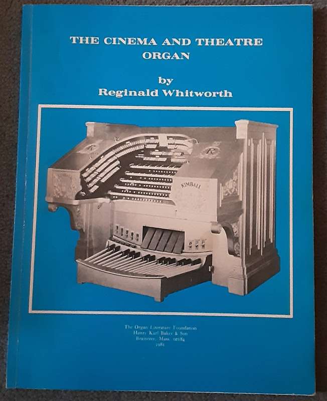 The Cinema and Theatre Organ by Reginald Whitworth