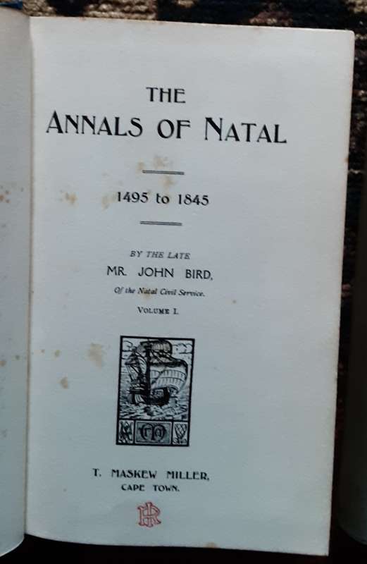 The Annals of Natal 1495 to 1845 by John Bird **2 volume set Limited Edition**