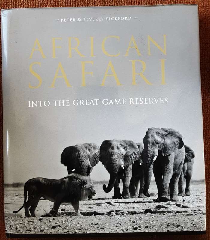 African Safari, Into the Great Game Reserves by Peter & Beverly Pickford