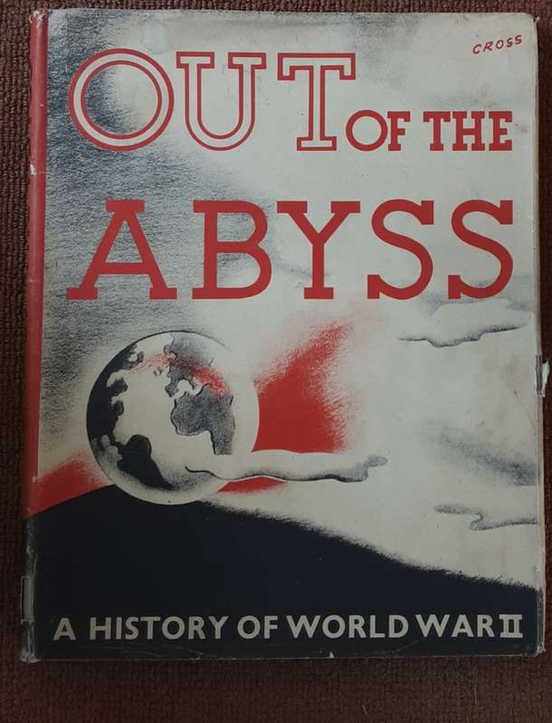 Out of the Abyss, A History of World War II edited by The Forum