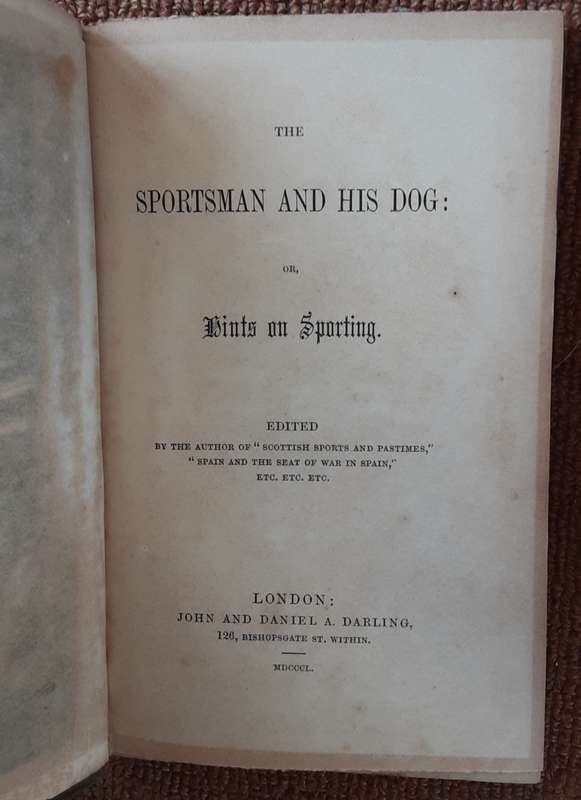 The Sportsman And His Dog or Hints on Sporting edited Herbert Hall published 1850