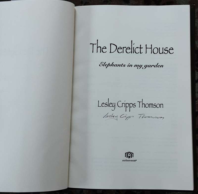 The Derelict House, Elephants in my Garden  by Lesley Cripps Thomson **SIGNED COPY**
