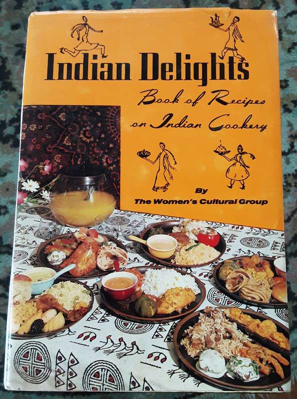 Indian Delights, Book of Recipes on Indian Cookery by Zuleikha Mayat for The Womans Cultural Group