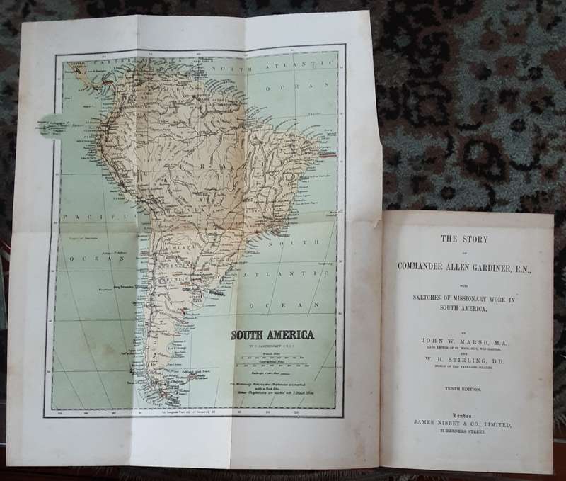 The Story of Commander Allen Gardiner R N with Sketches of Missionary work by Marsh & Stirling