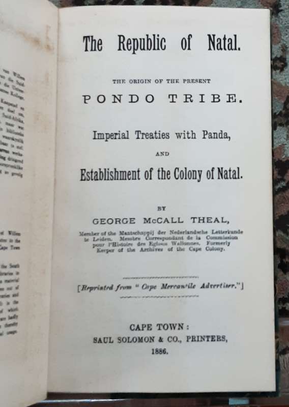 The Republic of Natal. The Origin of the Present Pondo Tribe, etc by G Theal, limited ed 404/500