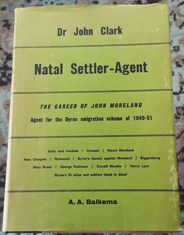 Natal Settler-Agent The Career of John Moreland by Dr John Clark