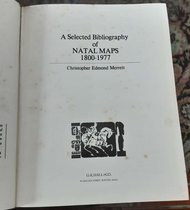 A Selected Biography of Natal Maps 1800-1977 by Christopher Edmond Merrett