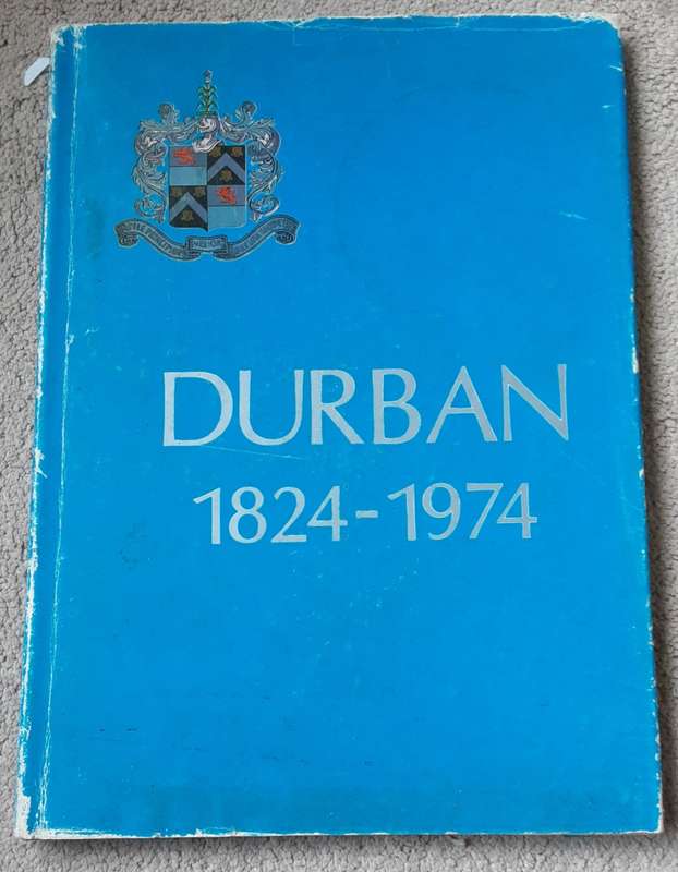 Durban 1824-1974 150 commemorative Book, presented by the Mayor