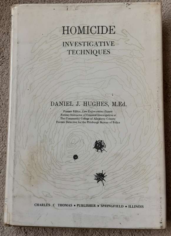 Homicide Investigative Techniques by Daniel J Hughes
