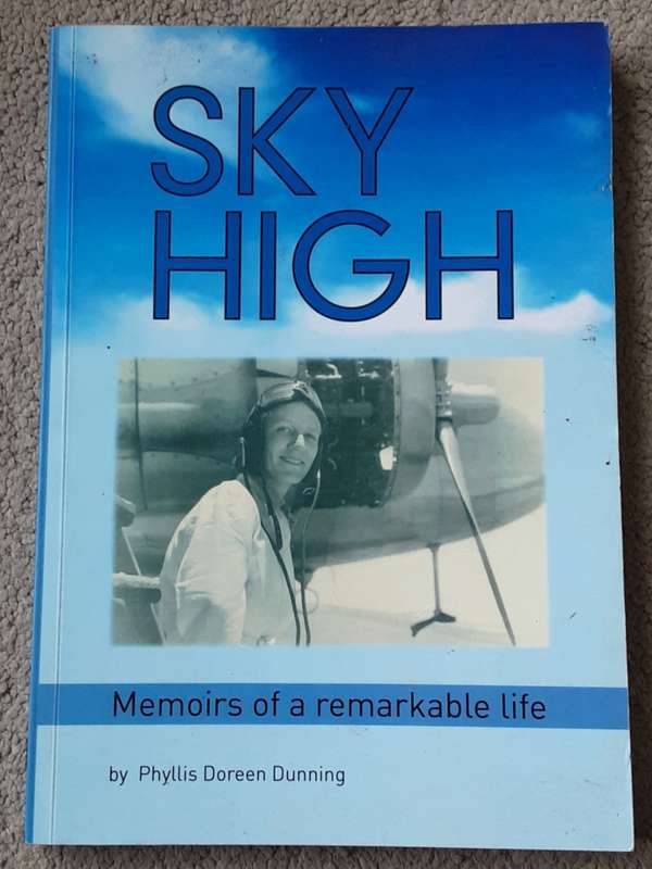 Sky High, Memoirs of a Remarkable Life by Phyllis Doreen Dunning