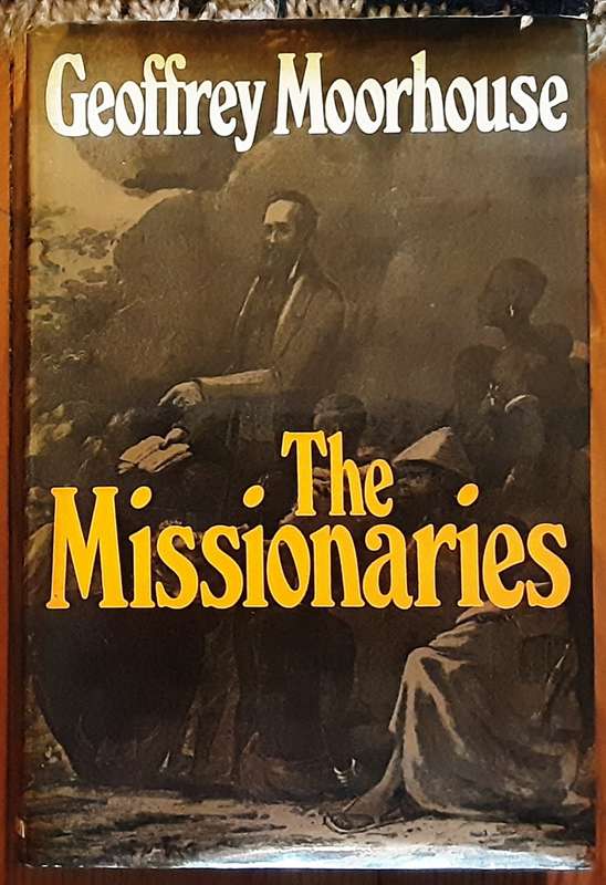 The Missionaries by Geoffrey Moorhouse