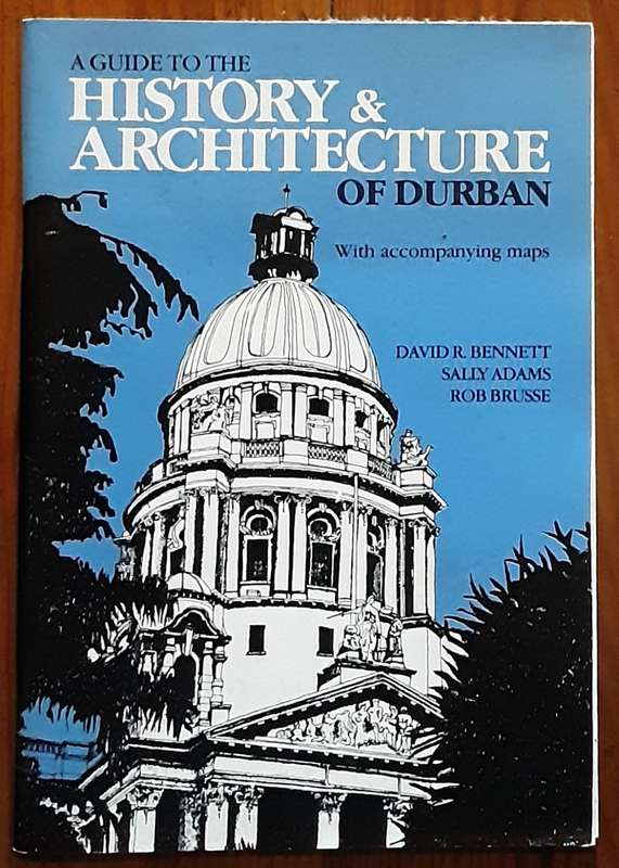 A Guide to the History & Architecture of Durban by Bennett, Adams & Brusse