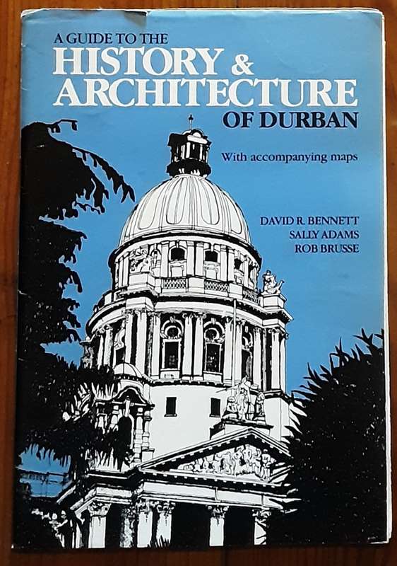 A Guide to the History & Architecture of Durban by Bennett, Adams & Brusse