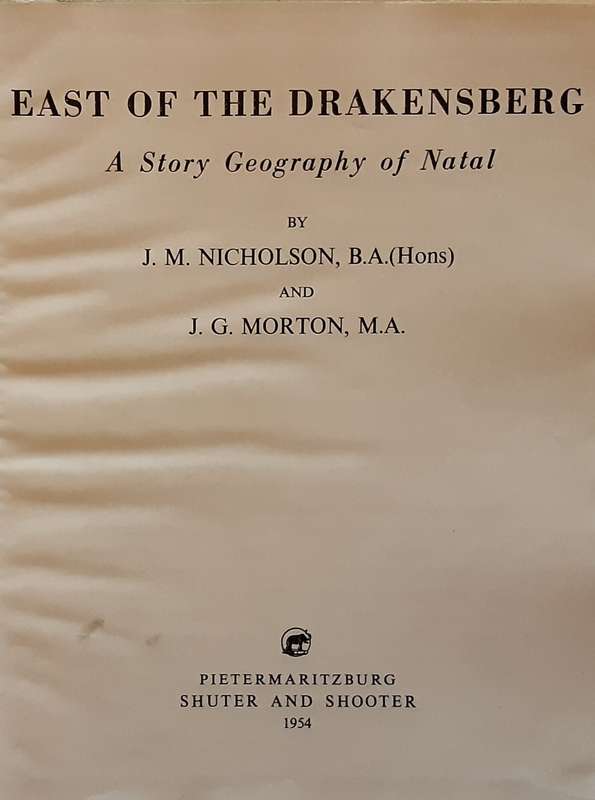 East of the Drakensberg, A Story Geography of Natal by Nicholson & Morton