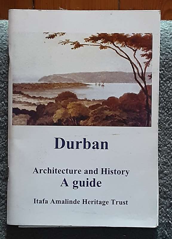 Durban Architecture and History  A Guide by Itafa Amalinde Heritage Trust