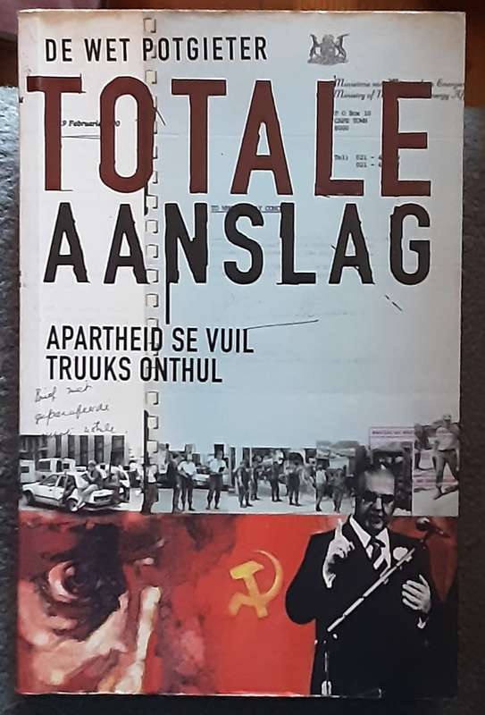Totale Aanslag Apartheid Se Vuil Truuks Onthul by De Wet Potgieter