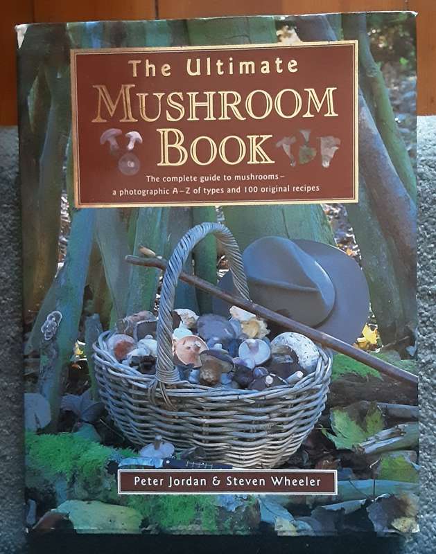 The Ultimate Mushroom Book, The Complete A to Z of type & recipes by Jordan & Wheeler