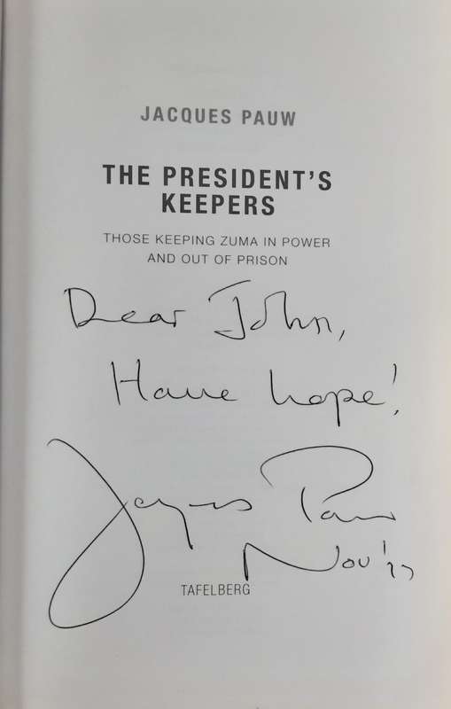 The President`s Keepers, Those Keeper Zuma in Power by Jacques Pauw **SIGNED COPY**