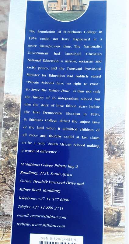 To Serve The Future Hour, A History of St Stithians College 1953-2003 by Walter McFarlane