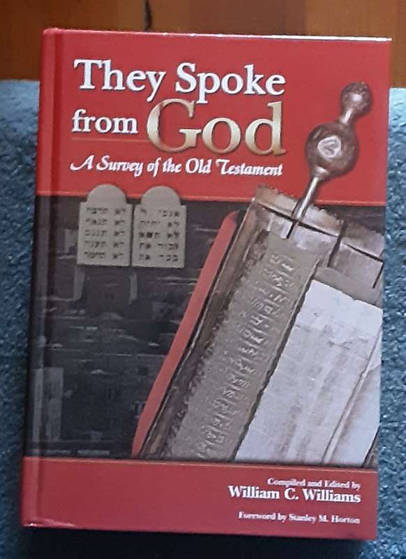 They Spoke From God, A Survey of the Old Testament compiled by William C Williams