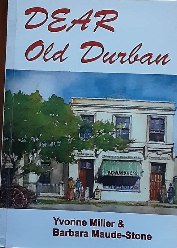 Dear Old Durban by Yvonne Miller & Barbara Stone **Signed Copy**
