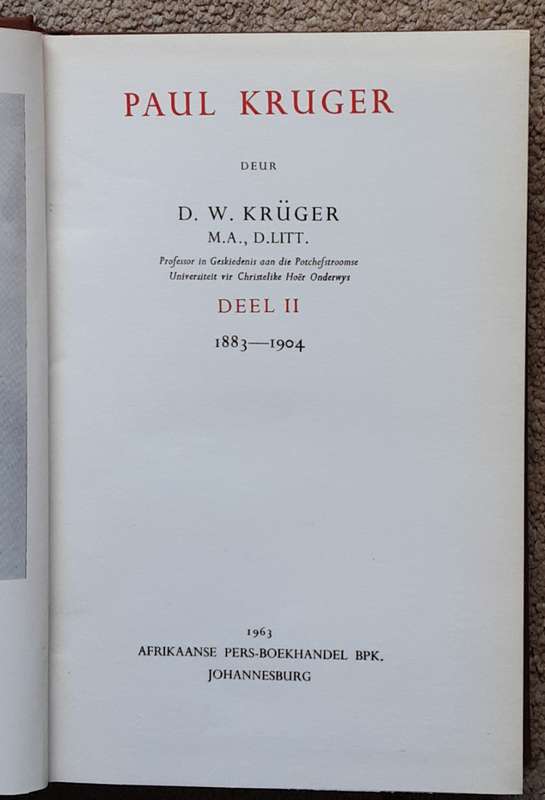 Paul Kruger deur D W Kruger 2 volumes 1825-83 & 1883-1904 text in Afrikaans